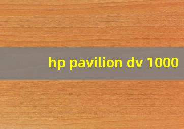 hp pavilion dv 1000